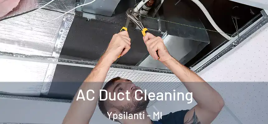  AC Duct Cleaning Ypsilanti - MI