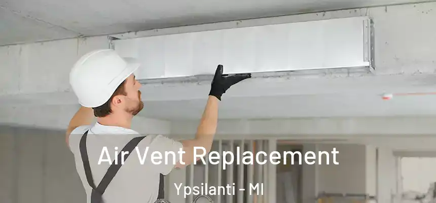  Air Vent Replacement Ypsilanti - MI