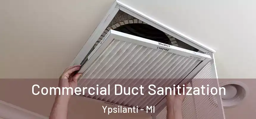 Commercial Duct Sanitization Ypsilanti - MI