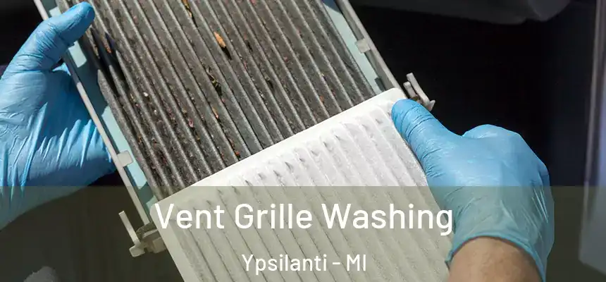  Vent Grille Washing Ypsilanti - MI